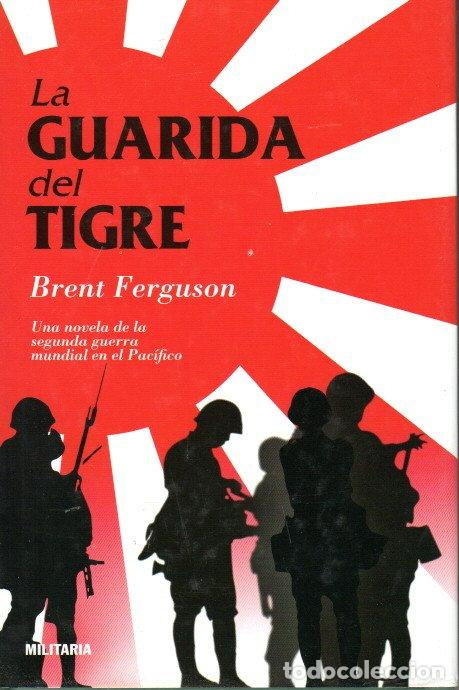 Libros de segunda mano: LA GUARIDA DEL TIGRE - BRENT FERGUSON - Foto 1