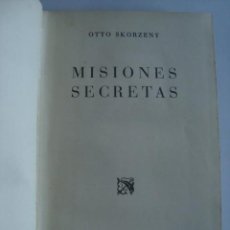 Libros de segunda mano: OTTO SKORZENY - MISIONES SECRETAS (DESTINO, 1950). 1ª EDICIÓN. GEHEIMKOMMANDO SS NAZISMO