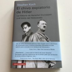 Libros de segunda mano: EL CHIVO EXPIATORIO DE HITLER. STEPHEN KOCH. ED GALAXIA GUTENBERG. HOLOCAUSTO.NAZISMO. Lote 305147833