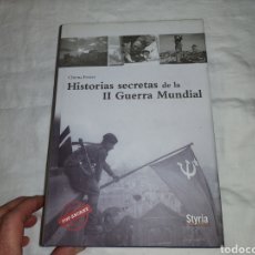 Libros de segunda mano: HISTORIAS SECRETAS DE LA II GUERRA MUNDIAL.CHEMA FERRER.STYRIA 2010.-1ª EDICION