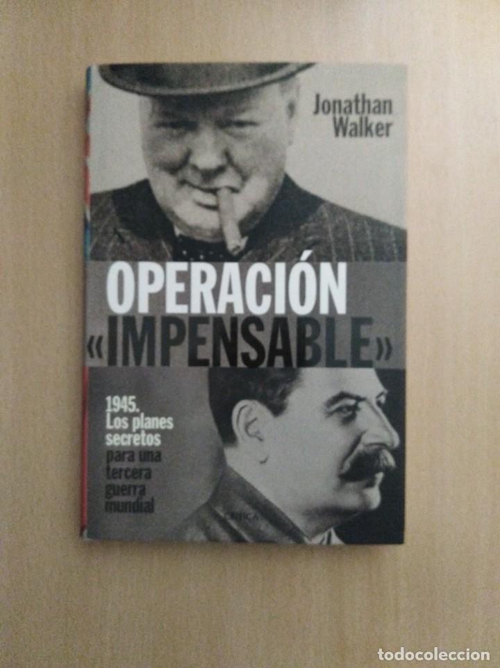 Libros de segunda mano: OPERACI&Oacute;N &laquo;IMPENSABLE&raquo;. Jonathan Walker. Editorial Cr&iacute;tica - Foto 1