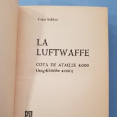 Libros de segunda mano: LA LUFTWAFFE COTA DE ATAQUE 4000,CAJUS BEKKER ,1°EDICIÓN, 1965. Lote 311112223