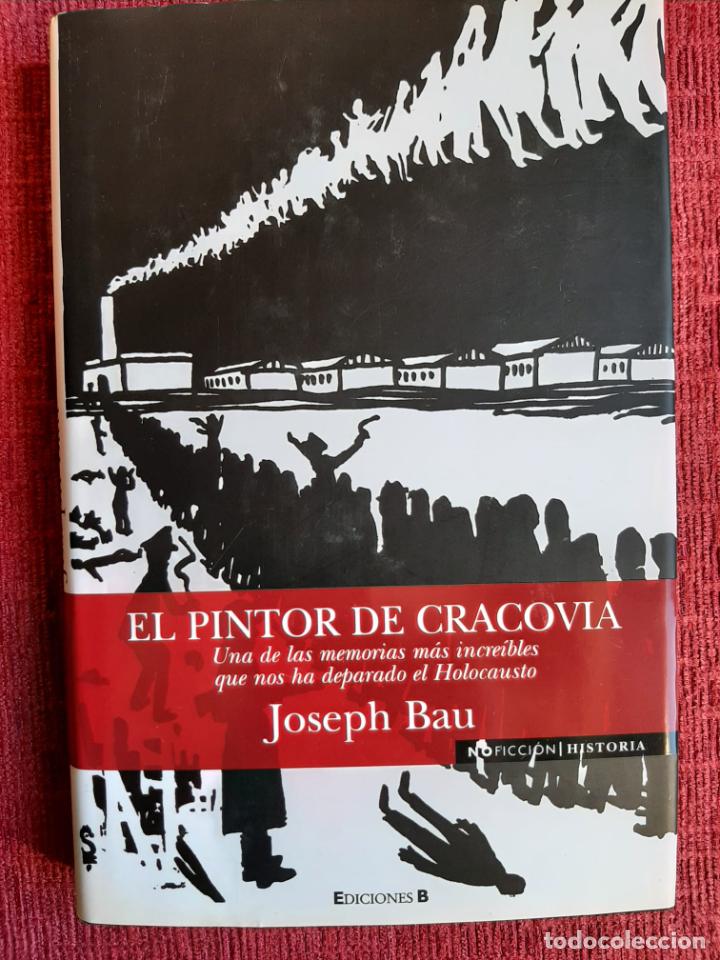 Libri di seconda mano: El pintor de Cracovia. Una de las m&aacute;s incre&iacute;bles memorias que nos ha deparado el Holocausto - Bau, J