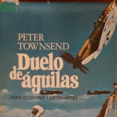 Libros de segunda mano: DUELO DE ÁGUILAS, PETER TOWNSEND. EDITORIAL PLAZA & JANÉS.