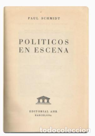 Libros de segunda mano: POLITICOS EN ESCENA - Paul Schmidt - Foto 2