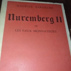Libros de segunda mano: NUREMBERG II LES FAUX MONNAYEURS (MAURICE BARDECHE) LIBRO EN FRANCÉS REF. UR. Lote 317195448
