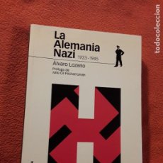 Libros de segunda mano: LA ALEMANIA NAZI 1933 - 1945, DE ÁLVARO LOZANO. EXCELENTE ESTADO. MARCIAL PONS2008. Lote 319780093