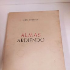 Libros de segunda mano: ALMAS ARDIENDO LEÓN DEGRELLE EN EDICIÓN NUMERADA INTONSO NÚMERO 81. Lote 324897973