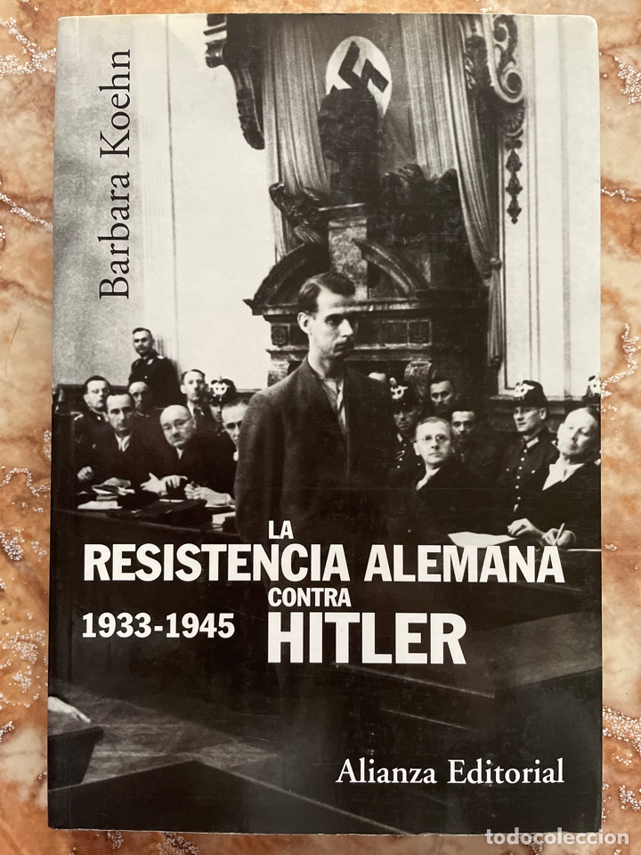 Gebrauchte B&uuml;cher: La resistencia alemana contra Hitler (1933-1945), de B&aacute;rbara Koehn.