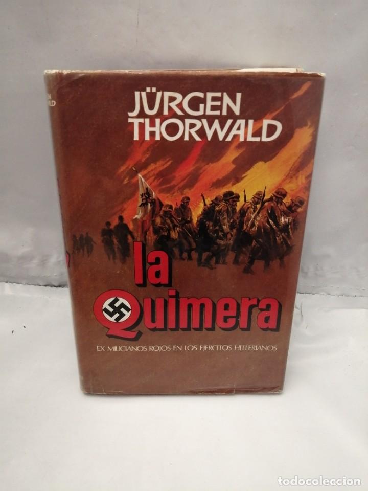 Libri di seconda mano: LA QUIMERA: EX MILICIANOS ROJOS EN LOS EJ&Eacute;RCITOS HITLERIANOS (PRIMERA EDICI&Oacute;N, TAPA DURA)