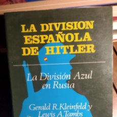 Libros de segunda mano: LA DIVISIÓN AZUL ESPAÑOLA DE HITLER GERALD R. KLEINFELD Y LEWIS A. TAMBS 1983 RUSIA TAURUS