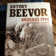 Libros de segunda mano: ANTONY BEEVOR ARDENAS 1944 LA ÚLTIMA APUESTA DE HITLER CRITICA SEGUNDA GUERRA MUNDIAL
