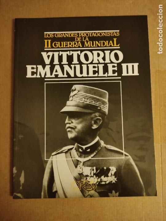 Libri di seconda mano: LOS GRANDES PROTAGONISTAS DE LA II GUERRA MUNDIAL 19 - VITTORIO EMANUELLE III