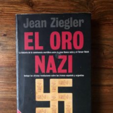 Libros de segunda mano: EL ORO NAZI. JEAN ZIEGLER. PLANETA. BANCA SUIZA. NAZISMO.. Lote 333719563