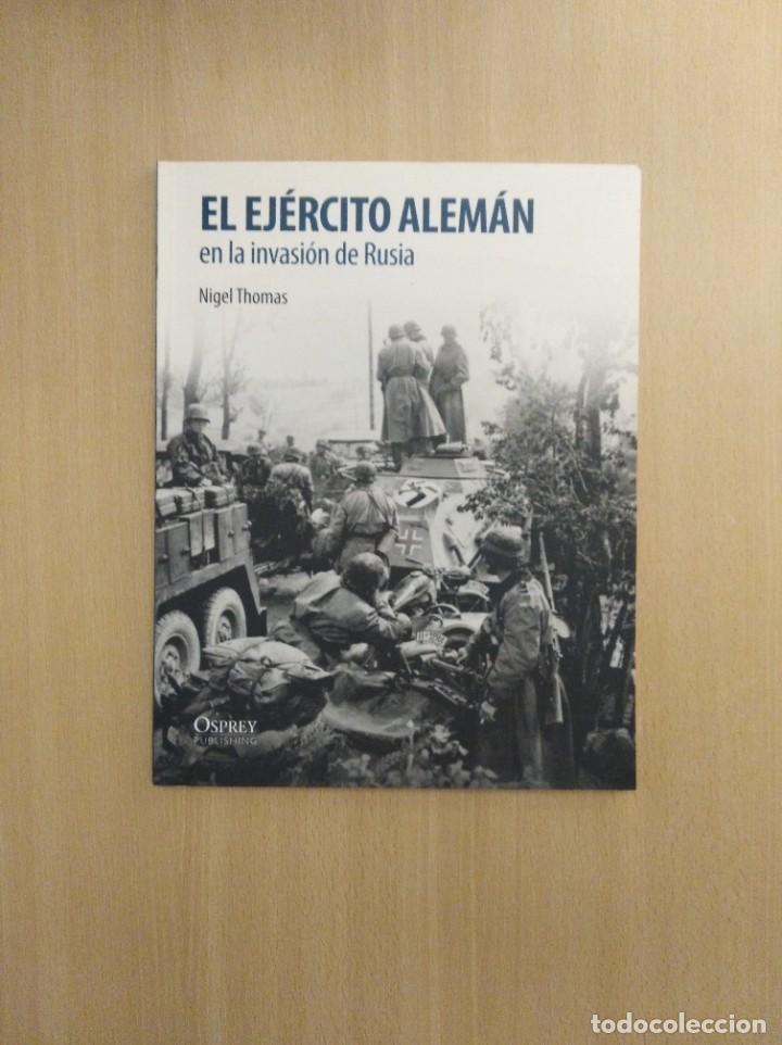 Libros de segunda mano: EL EJ&Eacute;RCITO ALEM&Aacute;N EN LA INVASI&Oacute;N DE RUSIA. Nigel Thomas - Foto 1