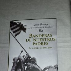 Libros de segunda mano: BANDERAS DE NUESTROS PADRES LA BATALLA DE IWO JIMA.JAMES BRADLEY.CIRCULO DE LECTORES 2007