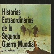 Livres d'occasion: HISTORIAS EXTRAORDINARIAS DE LA SEGUNDA GUERRA MUNDIAL ROMAÑA J. M. EDITORIAL SAN MARTIN 1990 =160 P. Lote 336297188