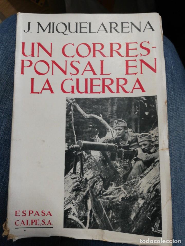 Libri di seconda mano: UN CORRESPONSAL EN LA GUERRA-JACINTO MIQUELARENA-CR&Oacute;NICAS PARA EL ABC DESDE ALEMANIA-1942-1&ordf; EDICI&Oacute;N