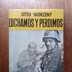 Libros de segunda mano: LUCHAMOS Y PERDIMOS, OTTO SKORZENY, ACERVO, 1979. Lote 343309048