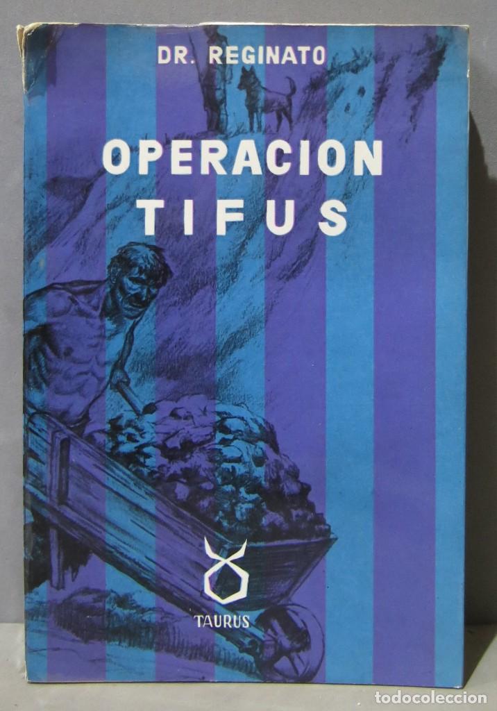 Libros de segunda mano: OPERACI&Oacute;N TIFUS. DR. REGINATO - Foto 1