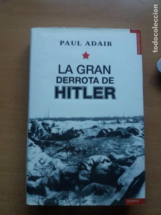 Libros de segunda mano: LA GRAN DERROTA DE HITLER. PAUL ADAIR - Foto 3