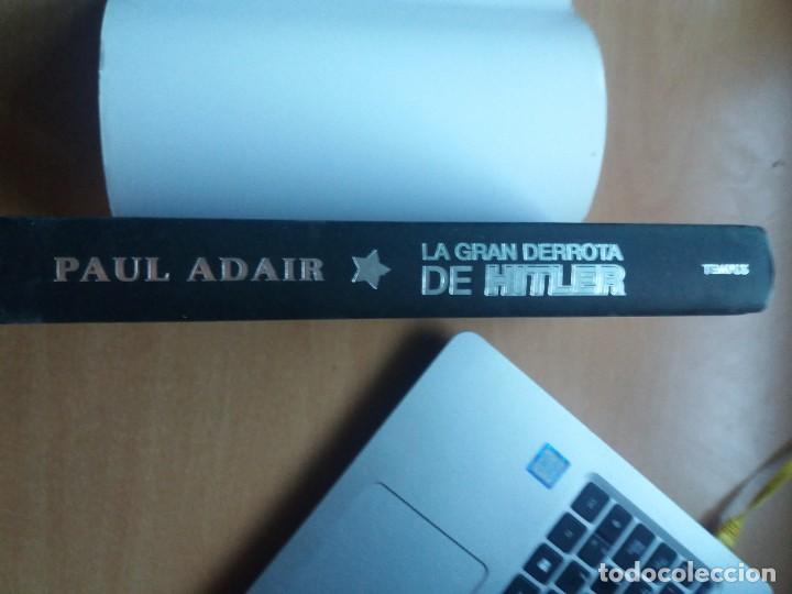 Libros de segunda mano: LA GRAN DERROTA DE HITLER. PAUL ADAIR - Foto 4