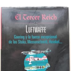 Libros de segunda mano: EL TERCER REICH / LUFTWAFFE. GOERING Y LA FUERZA EXCEPCIONAL DE LOS STUKA, MESSERSCHMITT, HEINKEL. Lote 348128973