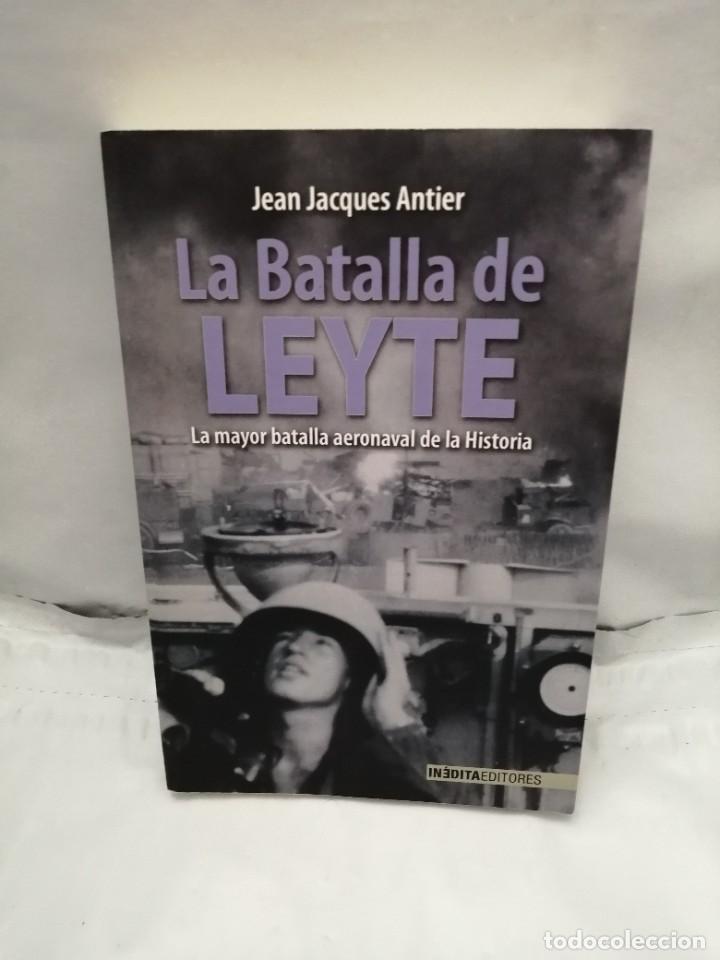 Second hand books: LA BATALLA DE LEYTE: LA MAYOR BATALLA AERONAVAL DE LA HISTORIA (PRIMERA EDICI&Oacute;N)