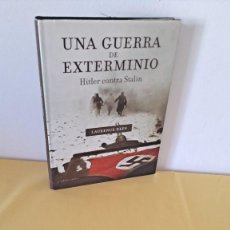 Libros de segunda mano: LAURENCE REES - UNA GUERRA DE EXTERMINIO (HITLER CONTRA STALIN) - CRITICA 2006