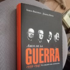 Libros de segunda mano: AMOS DE LA GUERRA 1939-1945 SIMON BERTHON Y JOANNA POTTS PUBLICADO POR EDICIONES DESTINO, 2007
