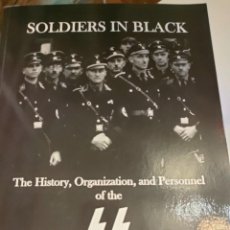 Libros de segunda mano: SOLDIERS IN BLACK: THE HISTORY, ORGANIZATION, AND PERSONNEL OF THE SS DE ANTHONY O HUGHES. Lote 356542505