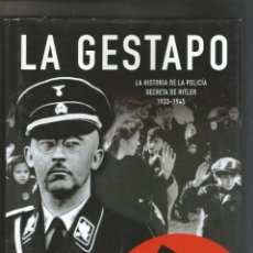 Libros de segunda mano: LA GESTAPO LA HISTORIA DE LA POLICÍA SECRETA DE HITLER 1933-1945 2006 LIBSA. Lote 357268785
