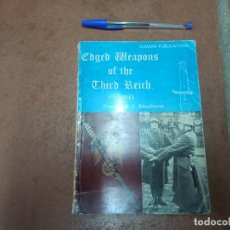 Libros de segunda mano: LIBRO EDGED MEAPONS OF THE THIRD REICH 1933-1945. ALEMANIA II GUERRA MUNDIAL.. Lote 358078130