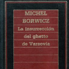 Libros de segunda mano: LA INSURRECCION DEL GHETTO DE VARSOVIA (MICHEL BORWICZ) ORBIS - CARTONE - BUEN ESTADO - OFM15