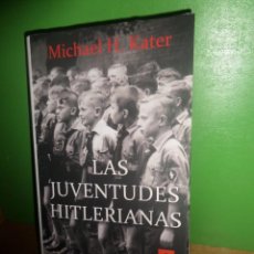 Libros de segunda mano: LAS JUVENTUDES HITLERIANAS - MICHAEL H. KATER - DISPONGO DE MAS LIBROS. Lote 362289050