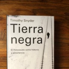 Libros de segunda mano: TIERRA NEGRA. EL HOLOCAUSTO COMO HISTORIA Y ADVERTENCIA. TIMOTHY SNYDER. GALAXIA GÜTENBERG.. Lote 362391715
