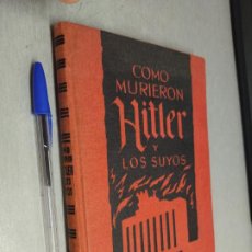 Libros de segunda mano: CÓMO MURIERON HITLER Y LOS SUYOS / KARL ZHELGER / EDICIONES RODEGAR 1963. Lote 363058730