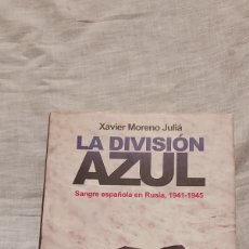 Libros de segunda mano: LA DIVISION AZUL SANGRE ESPAÑOLA EN RUSIA 1941-1945.XAVIER MORENO JULIA EDITORIAL CRITICA 2005. Lote 363861330