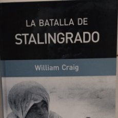 Libros de segunda mano: LA BATALLA DE STALINGRAD O - WILLIAM CRAIG - RBA 2006. Lote 365282671
