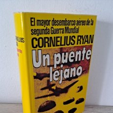Libros de segunda mano: CORNELIUS RYAN - UN PUENTE LEJANO, EL MAYOR DESEMBARCO AÉREO DE LA SEGUNDA GUERRA MUNDIAL - 1975. Lote 366699711