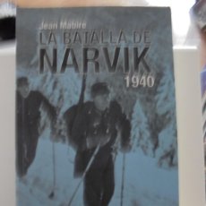 Libros de segunda mano: LA BATALLA DE NARVIK. 1940. JEAN MABIRE. INEDITA EDITORES. 2007. RUSTICA CON SOLAPA. 502 PAGINAS. 77. Lote 368151306