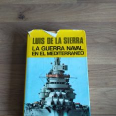 Libros de segunda mano: LA GUERRA NAVAL EN EL MEDITERRÁNEO (1940-1943). LUIS DE LA SIERRA.