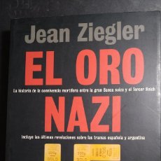 Libros de segunda mano: EL ORO NERO DE LOS NAZIS- JEAN ZIEGLER. Lote 374222214