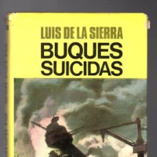Libros de segunda mano: BUQUES SUICIDAS - LUIS DE LA SIERRA - EDITORIAL JUVENTUD 1972. Lote 378639414