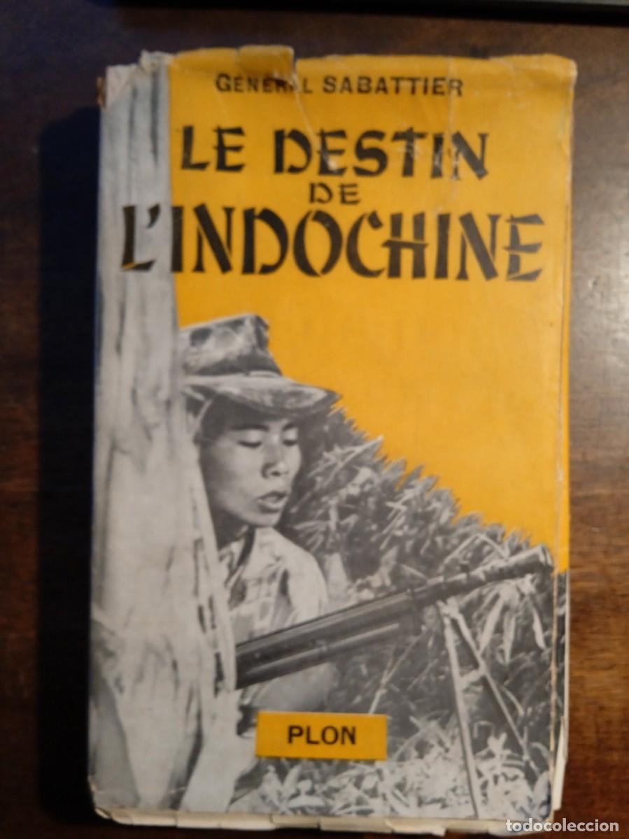 Libri di seconda mano: General Sabattier. Le destin de l'Indochine. Souvenirs et documents, 1941-1951