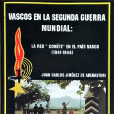 Libros de segunda mano: VASCOS EN LA SEGUNDA GUERRA MUNDIAL: LA RED ”COMÈTE” EN EL PAÍS VASCO (1941-1944).