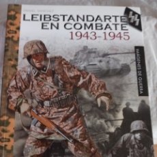Libros de segunda mano: LEIBSTANDARTE EN COMBATE 1943 - 1945. DANIEL SÁNCHEZ. Lote 391477414