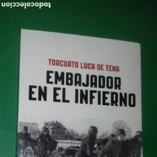 Libros de segunda mano: TORCUATO LUCA DE TENA: EMBAJADOR EN EL INFIERNO. MEMORIAS DEL CAPITAN PALACIOS. ED. HOMOLEGENS,2010. Lote 397938579