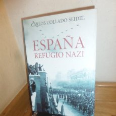 Libros de segunda mano: ESPAÑA REFUGIO NAZI - CARLOS COLLADO SEIDEL - DISPONGO DE MAS LIBROS. Lote 400272034