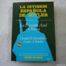 Libros de segunda mano: LA DIVISIÓN ESPAÑOLA DE HITLER. LA DIVISIÓN AZUL EN RUSIA - GERALD R. KLEINFELD Y LEWIS A. TAMBS. Lote 401316084